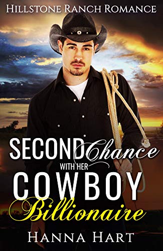 Book Cover of Second Chance With Her Cowboy Billionaire (Hillstone Ranch Romance)