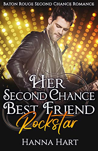 Book Cover of Her Second Chance Best Friend Rockstar (Baton Rouge Second Chance Romance)