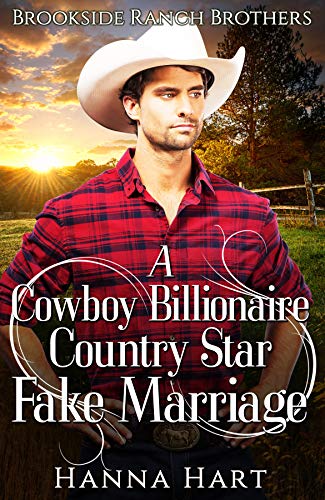 Book Cover of A Cowboy Billionaire Country Star Fake Marriage (Brookside Ranch Brothers Book 3)