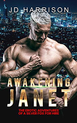 Book Cover of Awakening Janet: The Erotic Adventures of a Silver Fox for Hire