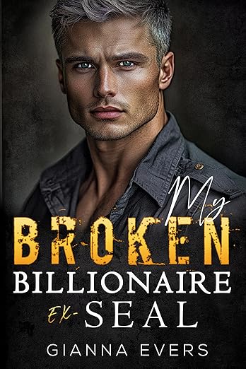 Book Cover of My Broken Billionaire Ex-SEAL