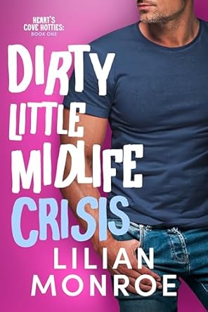 Book Cover of Dirty Little Midlife Crisis